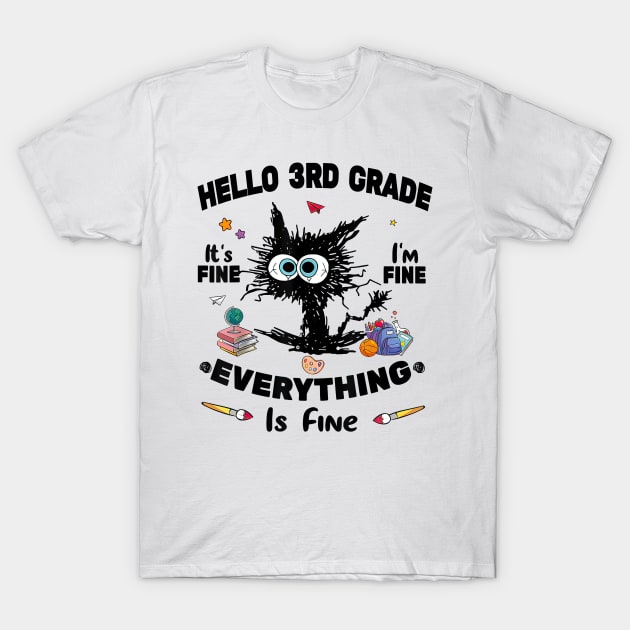 Black Cat Hello 3rd Grade It's Fine I'm Fine Everything Is Fine T-Shirt by cogemma.art